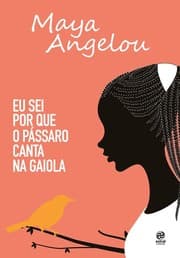 Capa de Eu sei por que o pássaro canta na gaiola de Maya Angelou