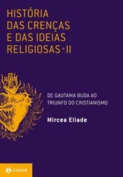 Capa de História Das Crenças E Das Ideias Religiosas - II de Mircea Eliade
