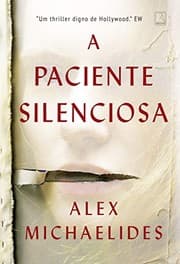 Capa do livro A Paciente Silenciosa de Alex Michaelides